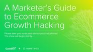 A Marketer's Guide to Ecommerce Growth Hacking