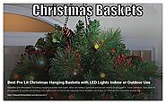 Best Battery Operated Christmas Hanging Baskets with Pre Lit Lights - Beautiful and AFfordable