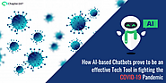 AI Based Chatbots - An effective tech tool in fighting the Covid-19 Pandemic