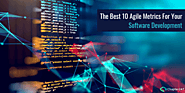 Know about the top 10 Agile Metrics for Custom Software Development