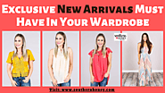 Exclusive New Arrivals Must Have In Your Wardrobe