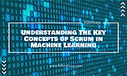 Understanding The Key Concepts of Scrum in Machine Learning | H2kinfosys Blog