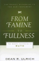 Ruth: From Famine to Fulness by Dean R. Ulrich