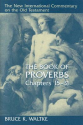 The Book of Proverbs 15-31 by Bruce K. Waltke