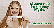 Discover 10 Pregnancy Myths that You Never knew Facts - DGS Health