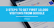 3 Steps to Get First 10,000 Visitors from Google | RR Brain