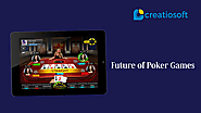 Future of Poker Games | Poker Game Software Solutions