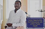 Career Opportunities for Professionals with an Online PhD in Public Health