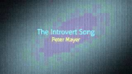The Introvert Song, Peter Mayer