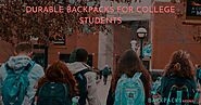 13 Absolute Durable Backpacks For College Students (2020)