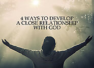 4 Ways to Develop a Close Relationship with God - Marianna Albritton