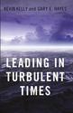 Leading in Turbulent Times By: Kevin Kelly