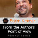 From the Author’s Point of View - Bryan Kramer