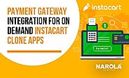 Payment Gateway Integration For On-Demand Instacart Clone Apps