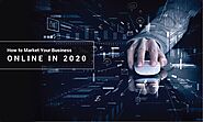 How to Market Your Business Online in 2020 - Digitalzone