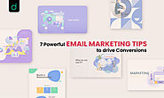 7 Powerful Email Marketing tips to drive Conversions