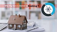 How did the banking industry change with the advent of Big Data?