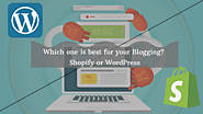 Which one is best for your Blogging? Shopify or WordPress