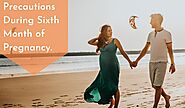 Pregnancy Precautions during the sixth month to take-2020 -
