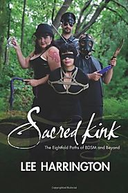 Sacred Kink: The Eightfold Paths Of Bdsm And Beyond