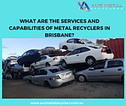 What are the Services and Capabilities of Metal Recyclers in Brisbane? – Cash for cars and Free car removal
