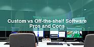 Custom Software vs Off-the-shelf Solutions: Pros and Cons