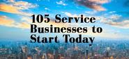 105 Service Businesses to Start Today