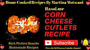 Corn Cheese cutlet Recipe | Corn cutlets Recipe Rasoi.me | Rasoi Me