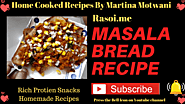 Masala Bread Recipe Rasoi.me By Martina Motwani | Rasoi Me