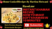 Instant Khaman Recipe Rasoi.me By Martina Motwani | Rasoi Me