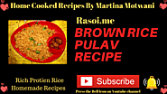 Brown Rice Pulav Recipe Rasoi.me By Martina Motwani | Rasoi Me