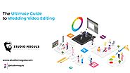 The Ultimate Guide to Wedding Video Editing - Studio Moguls Media