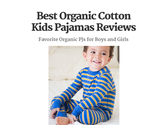 Best Organic Cotton Kids Pajamas Reviews