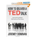 How To Deliver A TED Talk: Secrets Of The World's Most Inspiring Presentations: Jeremey Donovan: 9781468179996: Amazo...