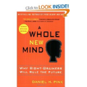 A Whole New Mind: Why Right-Brainers Will Rule the Future: Daniel H. Pink: 9781594481710: Amazon.com: Books