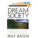 The Dream Society: How the Coming Shift from Information to Imagination Will Transform Your Business: Rolf Jensen: 06...