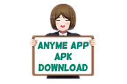 Anyme App Apk Download for Android or iOS - AnimeApk.com
