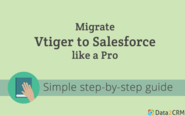Migrate from Vtiger to Salesforce like a Pro [Tutorial]