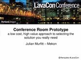 Conference Room Prototype - a low cost, high value approach to selecting the solution you really need