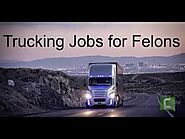 Trucking Jobs for Felons