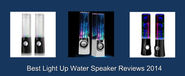 Best Light Up Water Speakers Reviews 2014