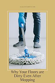 Why Your Floors are Dirty Even After Mopping - All Kleen Carpet Cleaning