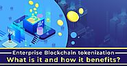 Enterprise Blockchain tokenization — what is it and how it benefits? | by TopDevelopers.co