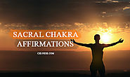Powerful Sacral Chakra Affirmations To Unleash Healing Energy - Sacral Chakra Healing