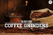 Best Coffee Grinders for Really Good Coffee