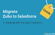Zoho to Salesforce Migration: In Keeping with the Best Traditions [How-to Guide]