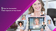 5 Tips for Successful Video Capture of Your Event - Zongo