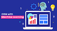Surprising reasons to adopt Machine Learning in your CRM