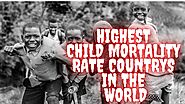 Highest child mortality rates countries in the world