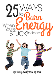 Energy-burning Indoor Fun for Kids | Being Confident Of This